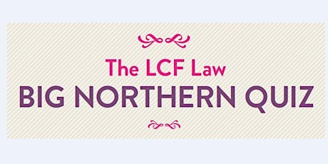 LCF Law 'Big Northern Quiz' primary image