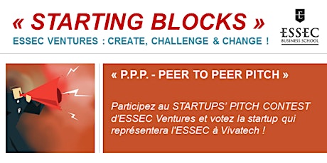 Image principale de STARTING BLOCKS - P.P.P. - Peer to Peer Pitch : ESSEC Ventures STARTUPS’ PITCH CONTEST