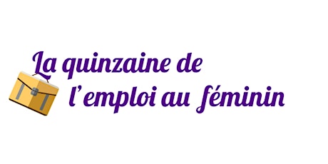 Image principale de 15aine de l'Emploi au Féminin 2019  - Journée VIP