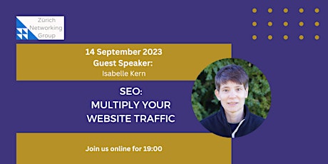 Imagen principal de SEO: Multiply Your Website Traffic - Online Zürich Networking Group Event
