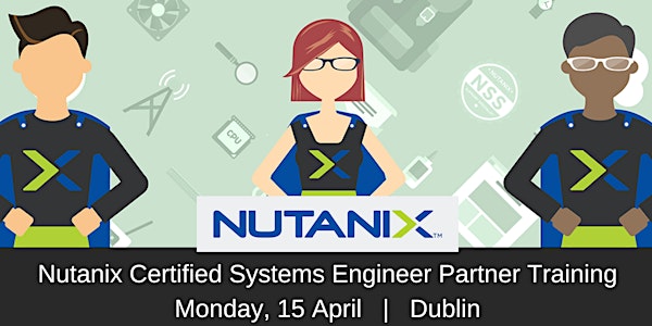 Nutanix Certified Systems Engineer: Level 1 Partner Training 