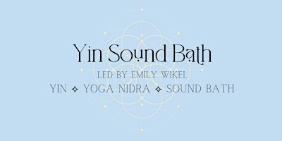 Yin & Yoga Nidra Sound Bath with Emily Wikel