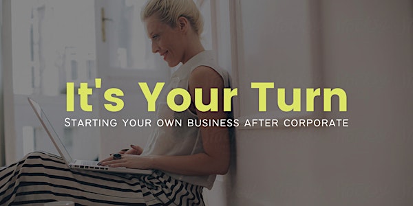 It's Your Turn: Starting Your Own Business After Corporate - Orange