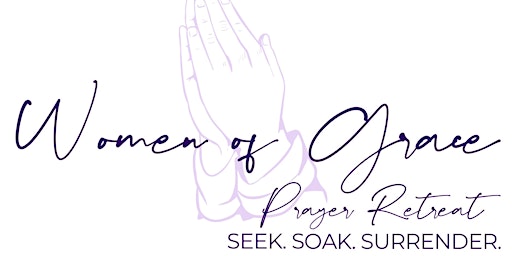 Imagem principal do evento 2024 Women of Grace Weekend Prayer Retreat