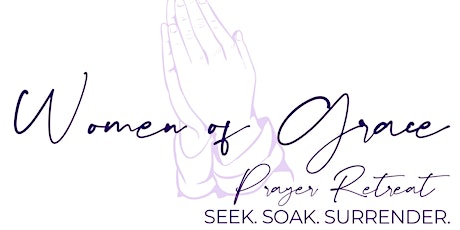 2024 Women of Grace Weekend Prayer Retreat