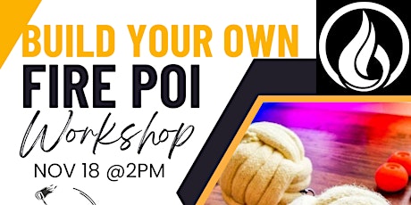 Build Your Own - Fire Poi Workshop at Flow Dojo