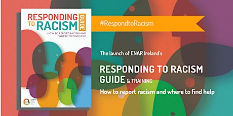 LAUNCH OF 'RESPONDING TO RACISM GUIDE: HOW TO REPORT RACISM & WHERE TO FIND HELP' PUBLICATION & TRAINING  primary image