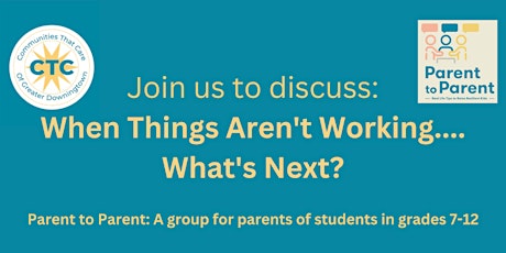 Parent to Parent: A group for parents of students in grades 7-12