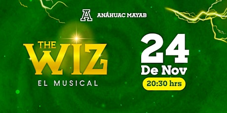 Imagen principal de The Wiz | Musicales Anáhuac Mayab