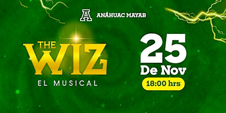 Imagen principal de The Wiz | Musicales Anáhuac Mayab
