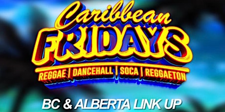 Caribbean Fridays BC/Alberta Link Up primary image