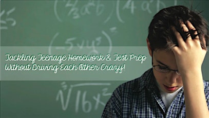 Tackling Teenage Homework & Test Prep | Without Driving Each Other Crazy! primary image