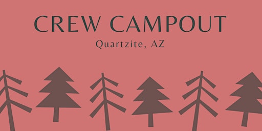 Crew Campout - Quartzite, AZ primary image