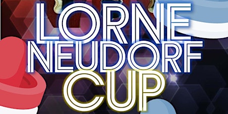 The Lorne Neudorf Cup is Back!! primary image