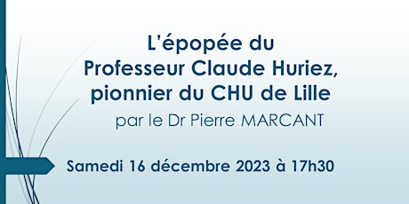 Image principale de Conférence "L'épopée du Pr Claude Huriez"