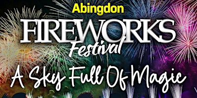 Hauptbild für Abingdon Fireworks Festival - A Sky Full Of Magic