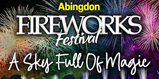 Imagem principal do evento Abingdon Fireworks Festival - A Sky Full Of Magic