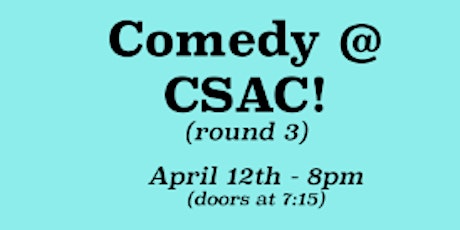 Comedy @ CSAC (round 3) primary image