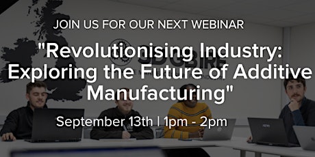 Primaire afbeelding van Revolutionising Industry: Exploring the Future of Additive Manufacturing