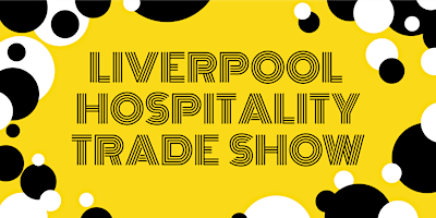 Primaire afbeelding van Liverpool Hospitality Trade Show