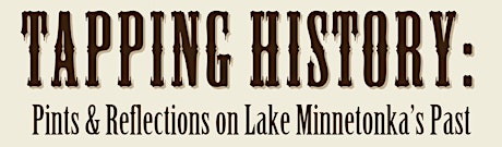 Tapping History: Legendary Homes of Lake Minnetonka primary image