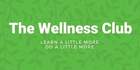 The Wellness Club | March 18, 2019 primary image