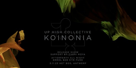 Imagem principal de Up High Collective 'Koinonia' Release show + Cheri Moya + Afterparty