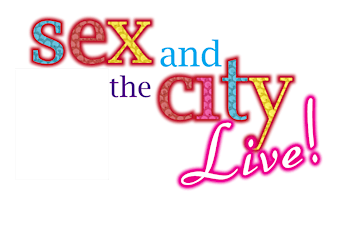 Sex and the City LIVE! - Thursday, July 31, 2014