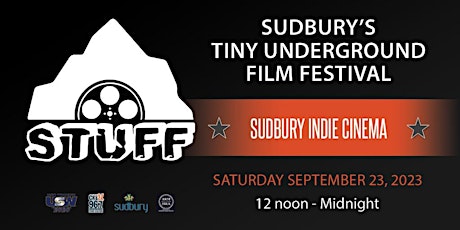 Sudbury's Tiny Underground Film Festival (STUFF) primary image