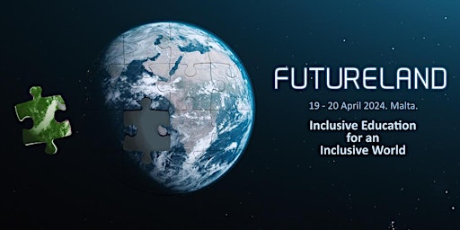 Imagem principal do evento Futureland 2024 - Inclusive Education for an Inclusive World