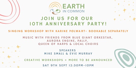 Earth in Common 10 year Anniversary - FREE DAY and £PWYC EVENING TICKETS primary image