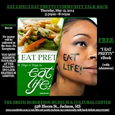 EAT LIFE!/I EAT PRETTY JACKSON, MS Community Talk Back primary image