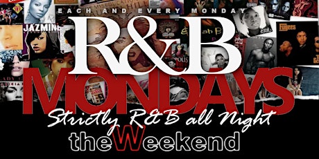 R&B Mondays @theWeekend-DJ starts 8:00 PM
