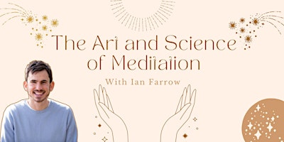 The Art and Science of Meditation with Ian Farrow