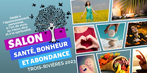 Salon santé, bonheur et abondance - TROIS-RIVIÈRES 2023 primary image
