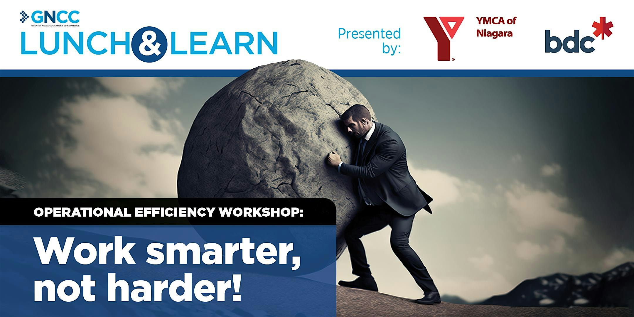 Lunch & Learn: Work Smarter, Not Harder — Operational Efficiency Workshop