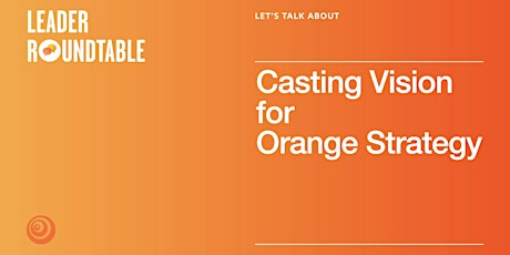 Let's Talk About Casting Vision for Orange Strategy primary image