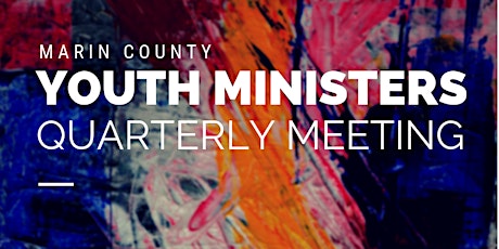 August Marin County Youth Ministers Meeting primary image