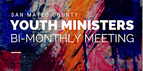 November San Mateo County Youth Ministers Meeting primary image