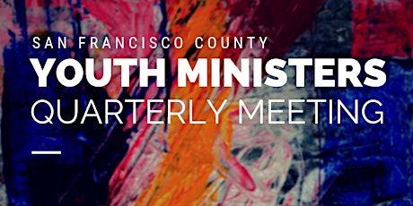 October SF County Youth Ministers Meeting primary image
