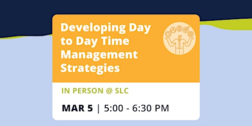 Hauptbild für Developing Day to Day Time Management Strategies