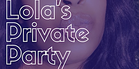 Lola's Private Party primary image