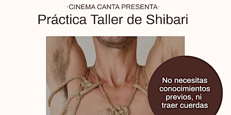 Imagen principal de Cinema Canta Presenta: práctica taller de Shibari