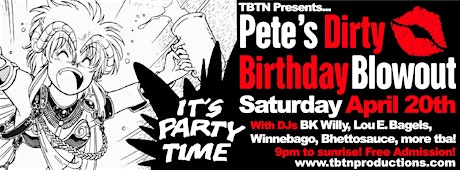 TONIGHT! TBTN PRODUCTIONS PRESENTS: PETE'S DIRTY BIRTHDAY BLOWOUT (FREE) primary image