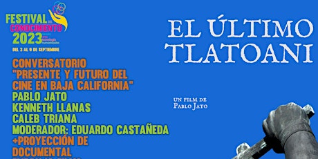 Hauptbild für CONVERSATORIO: "Presente y futuro de..." + DOCUMENTAL: "El último Tlatoani"