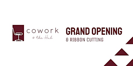 Hauptbild für Grand Opening of Cowork at the Hub