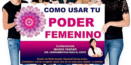 Imagen principal de Conferencia Gratis Como usar tu poder femenino 