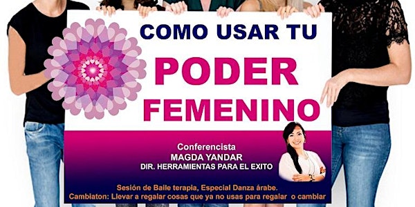 Conferencia Gratis Como usar tu poder femenino 