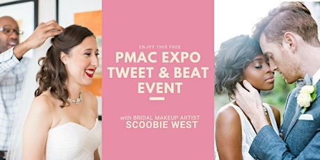 PMAC Expo FREE Tweet & Beat featuring Bridal Makeup Artist Scoobie West primary image