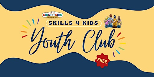 Primaire afbeelding van Skills 4 Kids Youth Club - Unlocking Potential, Changing Lives!